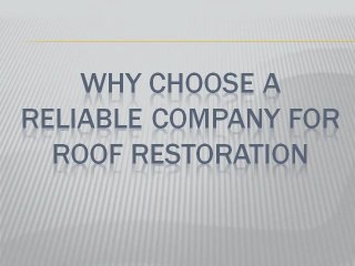 Why Choose a Reliable Company for Roof Restoration
