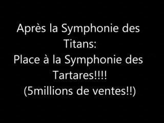 Symphonie des Tartares ou des Titans, meilleur chanson de tous les temps!!