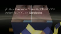 Rosacea Cura - Curar La Rosácea Eficientemente