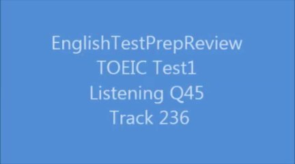 TOEIC Test1 Listening Q45 Track236
