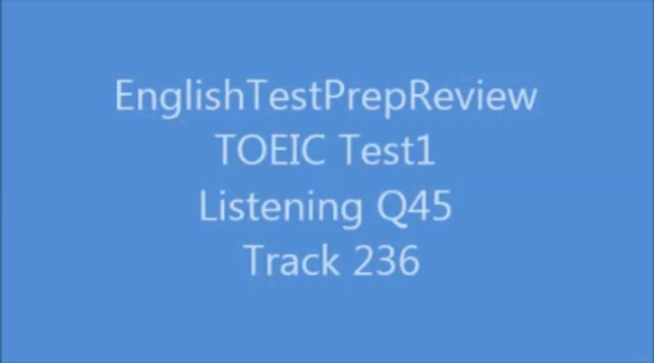 TOEIC Test1 Listening Q45 Track236