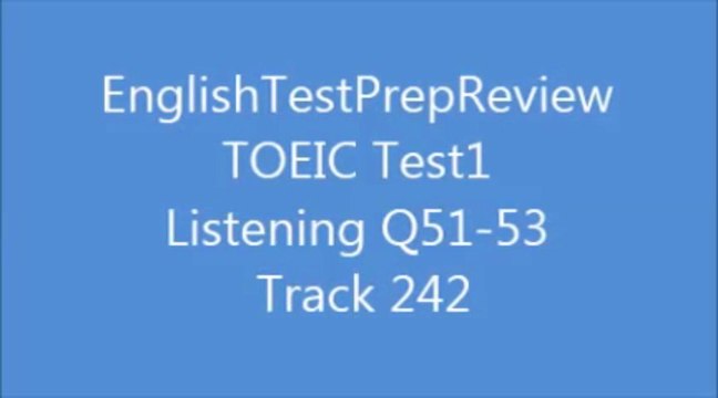 TOEIC Test1 Listening Q51-53 Track 242