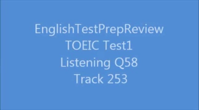 TOEIC Test1 Listening Q58 Track253