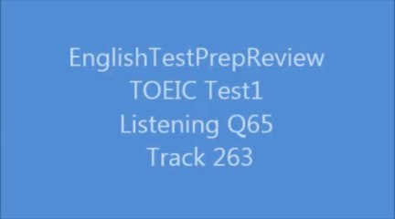 TOEIC Test1 Listening Q65 Track263
