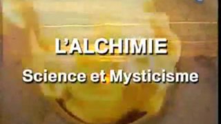 ALCHIMIE Science et Mysticisme part1 French FR3 TVRiP