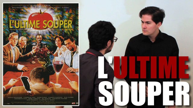 Instant Critique - L'Ultime Souper