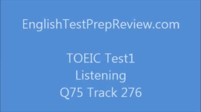 TOEIC Test1 Listening Q75 Track276