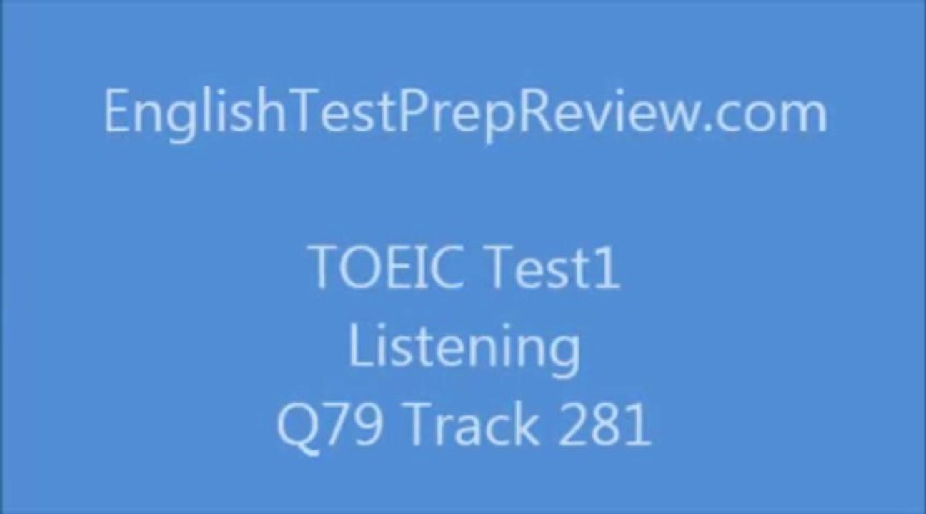 TOEIC Test1 Listening Q79 Track281