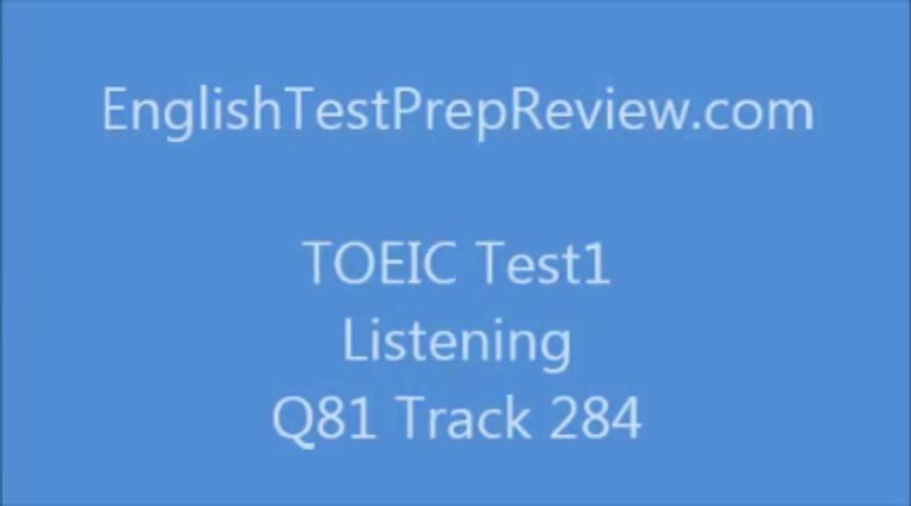 TOEIC Test1 Listening Q81 Track284
