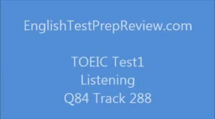 TOEIC Test1 Listening Q84 Track288