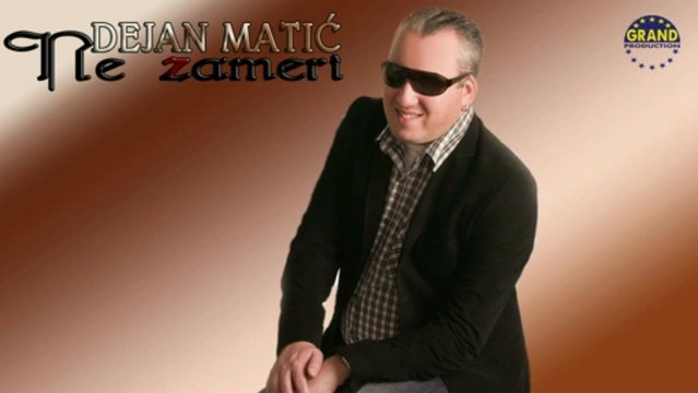 Dejan Matic - Ne zameri (2012) Grand Festival