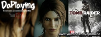 Tomb Raider - XBOX 360 - DaPlaying Semaine 09 - 2013 - 2 sur 2
