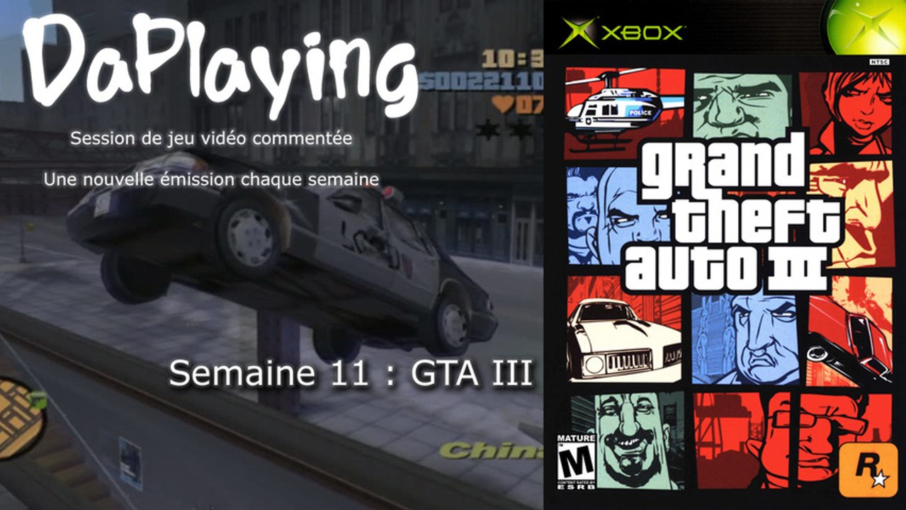 Grand Theft Auto III - XBOX - DaPlaying - Semaine 11 - 2013