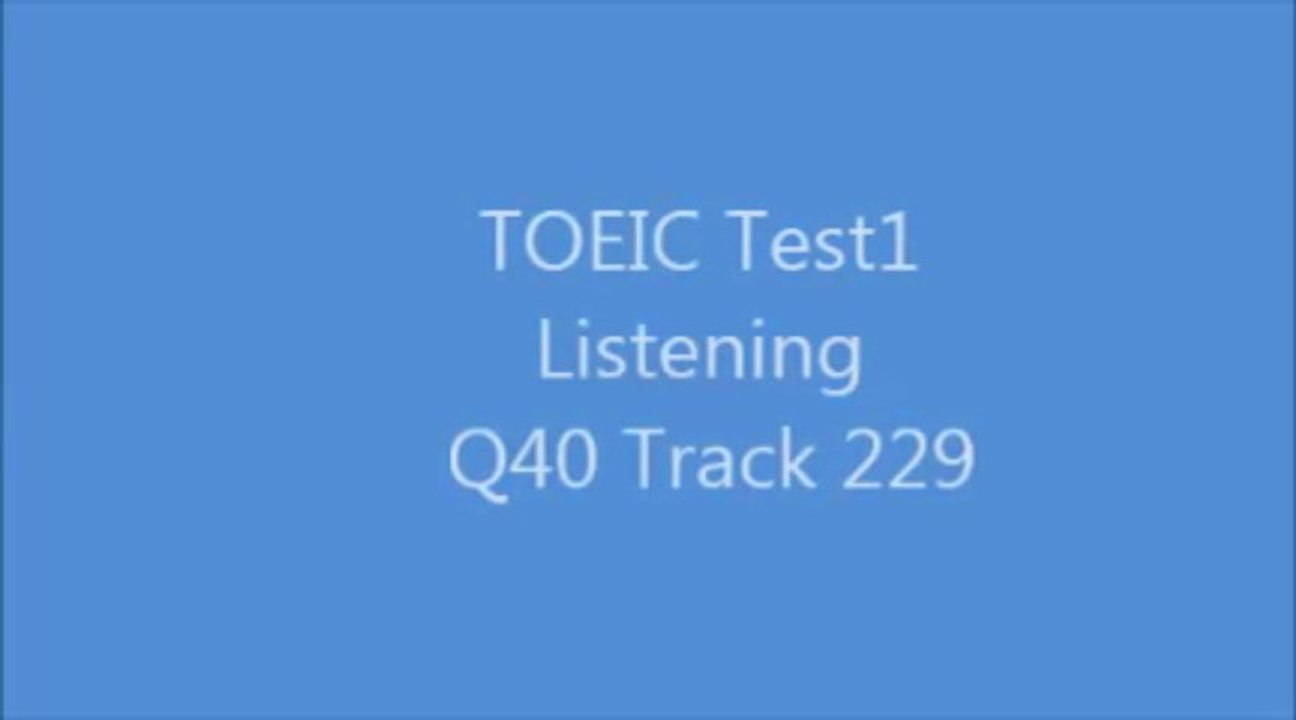 TOEIC Test1 Listening Q40 Track229