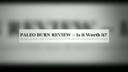 Paleo Burn News Review: What Is The Paleo Burn System?