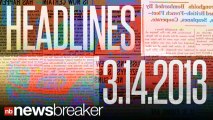 NewsBreaker Headlines for March 13, 2013 | NewsBreaker | OraTV