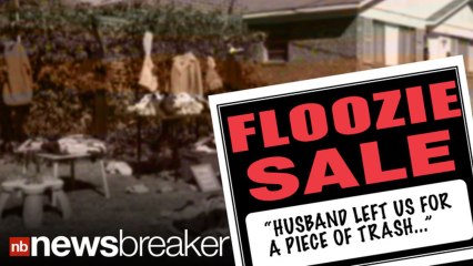 "Floozie" SALE: Woman Sells, Burns Husband's Stuff | NewsBreaker | OraTv