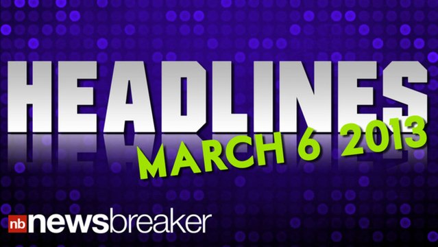 Headlines March 6, 2013 | NewsBreaker | OraTV