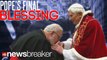 Pope Benedict's Final Blessing | NewsBreaker | OraTV