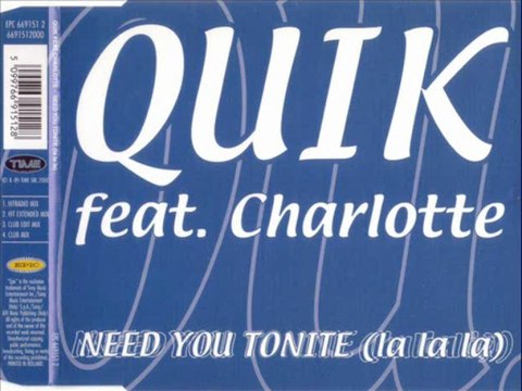 QUIK feat. CHARLOTTE - Need you tonite (la la la) (hit extended mix)