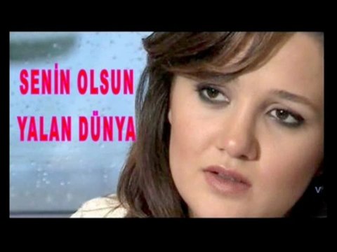 GAYE AKSU - SENİN OLSUN YALAN DÜNYA