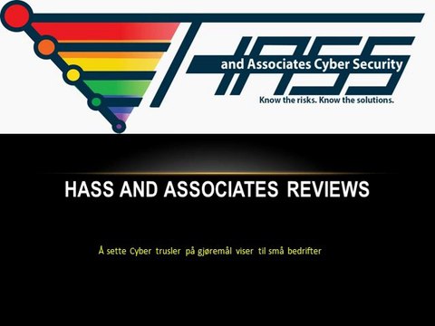 Hass and Associates Reviews: Å sette Cyber trusler på gjøremål viser til små bedrifter