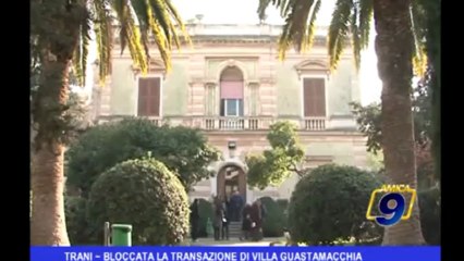 Trani | Bloccata la transazione di Villa Guastamacchia