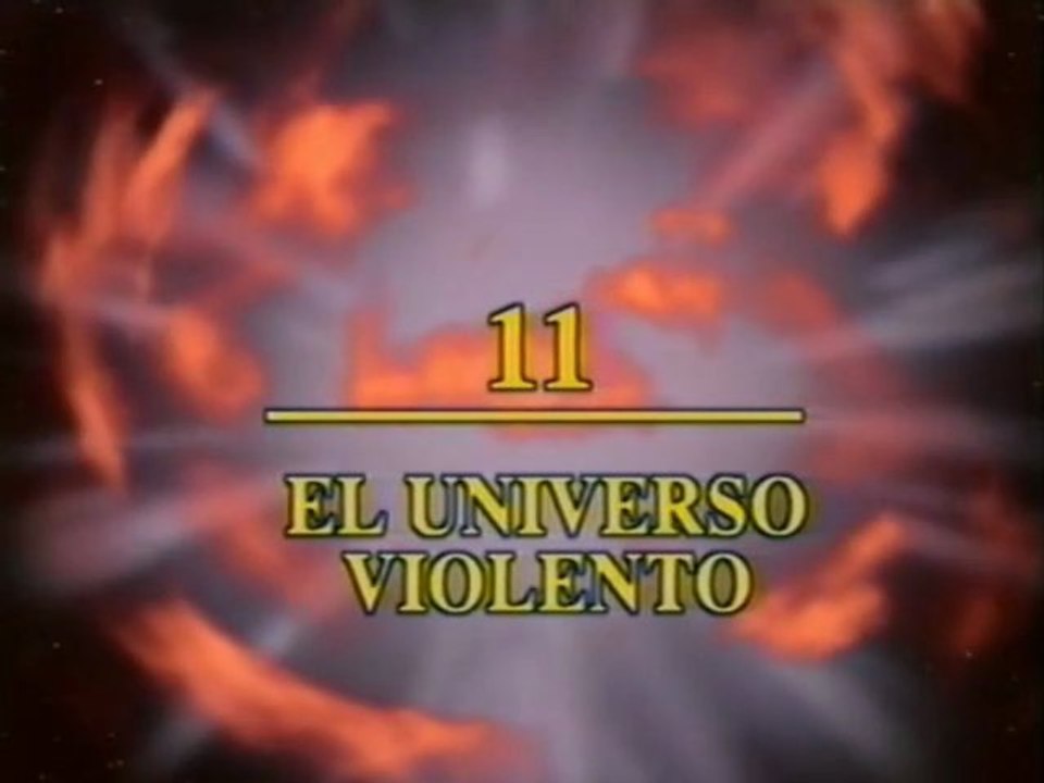 11.-El Universo violento
