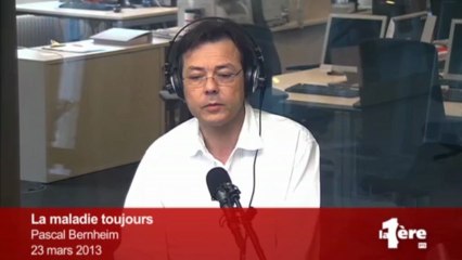La maladie toujours (Pascal Bernheim)