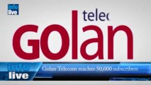 Golan Telecom reaches 50,000 subscribers