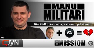 Manu Militari - Riccitiello : Au revoir, au revoir, président ? - S2-Ep#49 [JVN.com]