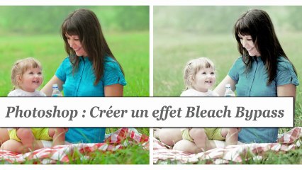 Tutorial Photoshop : créer un effet Bleach bypass
