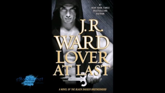 Lover At Last A Novel of the Black Dagger Brotherhood by J.R. Ward Download PDF