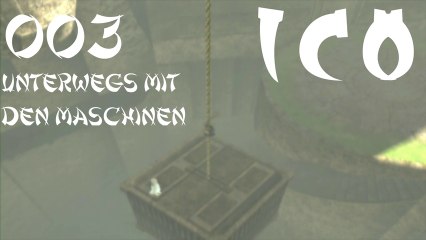 Let's Play ICO - #003 - Unterwegs mit den Maschinen