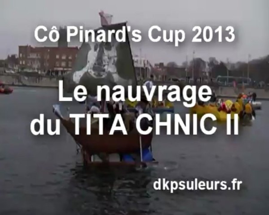 Cô Pinard's Cup 2013 - Le naufrage du TITA CHNIC II