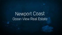 Newport Coast Ocean View Homes & Real Estate for Sale