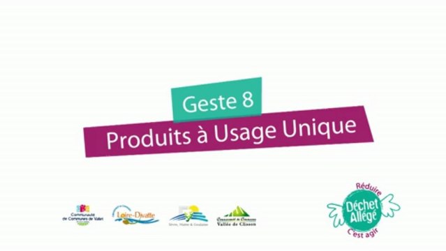 Réduisons nos Déchets Geste 8 - Produits à Usage Unique