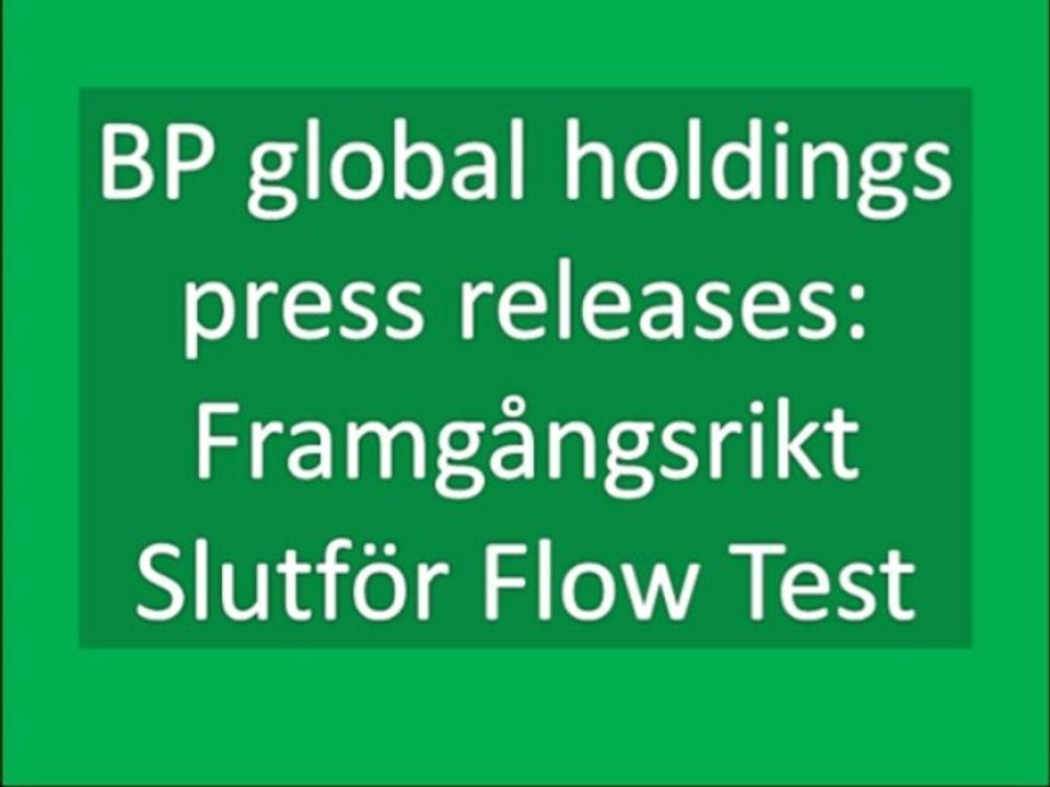 BP global holdings press releases: Framgångsrikt Slutför Flow Test