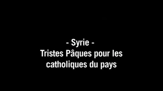 Syrie: tristes Pâques pour les catholiques