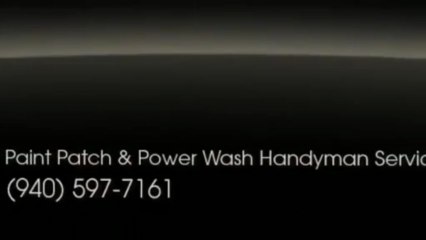 Paint Patch & Power Wash Handyman Service (940) 597-7161