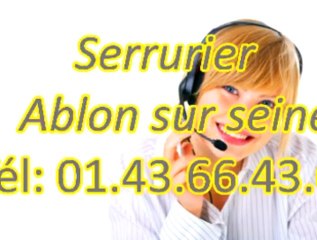 Serrurier Ablon sur Seine Tél: 01.43.66.43.66