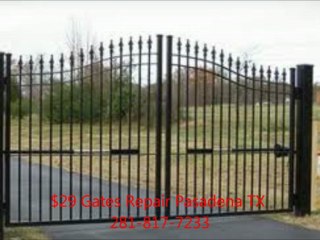 $29 Gates Repair Pasadena TX 281-817-7233