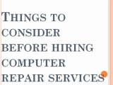 Things to consider before hiring computer repair services