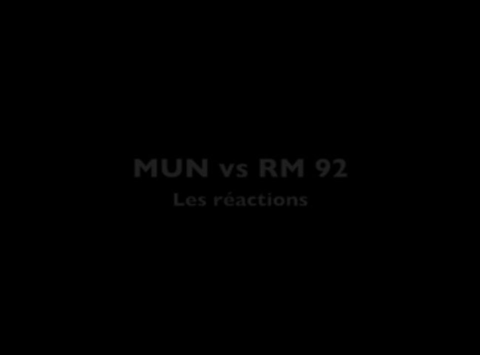 MUN vs RM 92 - Les réactions