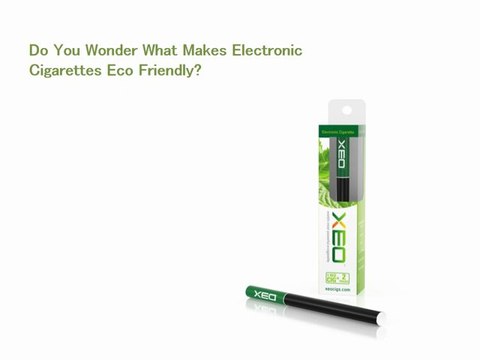 Eco Friendly Cigarettes : Truth or Fiction