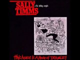 SALLY TIMMS & the drifting cowgirls feat. MARK ALMOND - THIS HOUSE IS A HOUSE OF TROUBLE (12