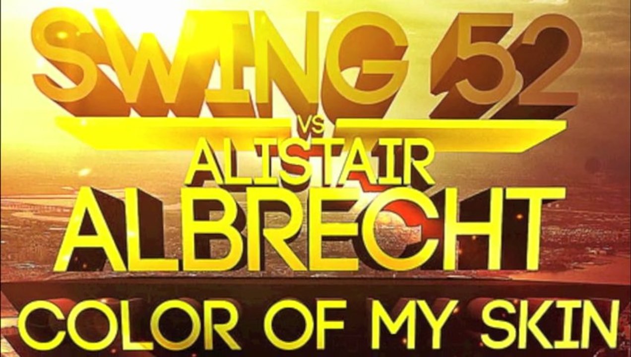 Swing 52 vs Albrecht - Color of My Skin