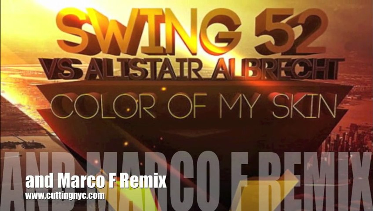Swing 52 vs Albrecht - Color of My Skin - ALBRECHT & MARCO F Remix