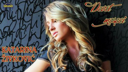 Katarina Zivkovic - Devet meseci (2012)