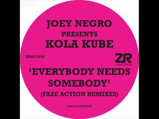 Kola Kube - Everybody Needs Somebody (Faze Action Mix)